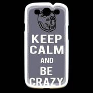 Coque Samsung Galaxy S3 Keep calm Be Crazy Gris
