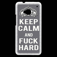 Coque HTC One Keep calm Fuck hard Gris