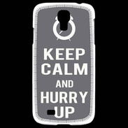 Coque Samsung Galaxy S4 Keep Calm Hurry up Gris