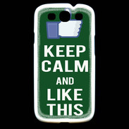 Coque Samsung Galaxy S3 Keep Calm Like This Vert