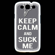 Coque Samsung Galaxy S3 Keep Calm Suck me Gris