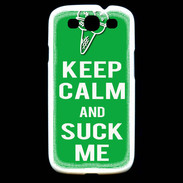 Coque Samsung Galaxy S3 Keep Calm Suck me Vert