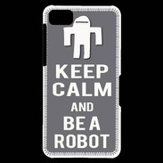 Coque Blackberry Z10 Keep Calm Be a Robot Gris