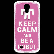 Coque Samsung Galaxy S4 Keep Calm Be a Robot Rose