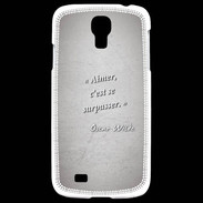 Coque Samsung Galaxy S4 Aimer Gris Citation Oscar Wilde
