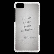 Coque Blackberry Z10 Désillusion vie Gris Citation Oscar Wilde