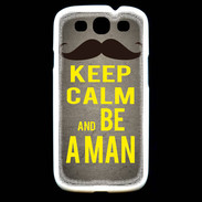 Coque Samsung Galaxy S3 Keep Calm Be a Man Gris