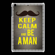 Coque iPadMini Keep Calm Be a Man Gris