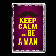 Coque iPadMini Keep Calm Be a Man Rose
