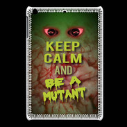 Coque iPadMini Keep Calm and Be Mutant