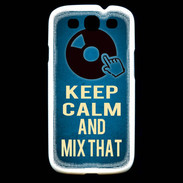 Coque Samsung Galaxy S3 Keep Calm and Mix that Bleu