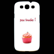 Coque Samsung Galaxy S3 Pas touché à mon Cupcake PR
