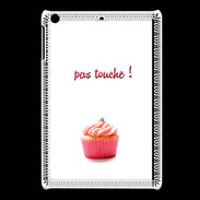Coque iPadMini Pas touché à mon Cupcake PR