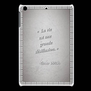 Coque iPadMini Désillusion vie Gris Citation Oscar Wilde