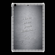 Coque iPadMini Désillusion vie Noir Citation Oscar Wilde