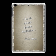 Coque iPadMini Désillusion vie Sepia Citation Oscar Wilde