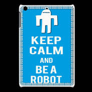 Coque iPadMini Keep Calm Be a Robot Cyan