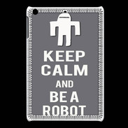 Coque iPadMini Keep Calm Be a Robot Gris