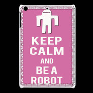 Coque iPadMini Keep Calm Be a Robot Rose