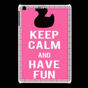 Coque iPadMini Keep Calm Have fun Rose