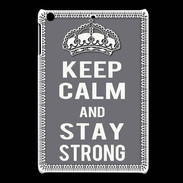 Coque iPadMini Keep Calm Stay strong Gris