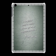 Coque iPadMini Les Folies Vert Citation Oscar Wilde