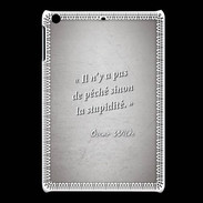 Coque iPadMini Pêché stupidité Gris Citation Oscar Wilde