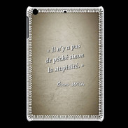 Coque iPadMini Pêché stupidité Sepia Citation Oscar Wilde