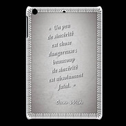 Coque iPadMini Sincérité fatale Gris Citation Oscar Wilde