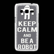 Coque Samsung Galaxy Express2 Keep Calm Be a Robot Gris