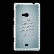Coque Nokia Lumia 625 Les Folies Turquoise Citation Oscar Wilde