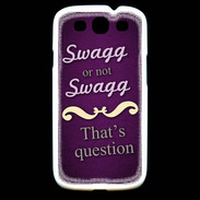 Coque Samsung Galaxy S3 Swag or Not ZG