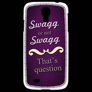 Coque Samsung Galaxy S4 Swag or Not ZG