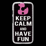 Coque Motorola G Keep Calm Have fun Noir