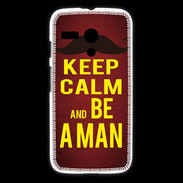 Coque Motorola G Keep Calm Be a Man Rouge