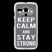 Coque Motorola G Keep Calm and Stay strong Gris