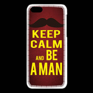 Coque iPhone 5C Keep Calm Be a Man Rouge