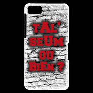 Coque Blackberry Z10 Ta l'seum ou bien Rouge