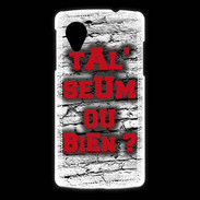 Coque LG Nexus 5 Ta l'seum ou bien Rouge