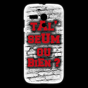 Coque Motorola G Ta l'seum ou bien Rouge