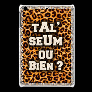 Coque iPadMini Ta l'seum ou bien Léopard