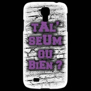 Coque Samsung Galaxy S4 Ta l'seum ou bien Violet