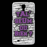 Coque Samsung Galaxy Mega Ta l'seum ou bien Violet