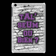 Coque iPadMini Ta l'seum ou bien Violet