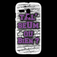 Coque Motorola G Ta l'seum ou bien Violet