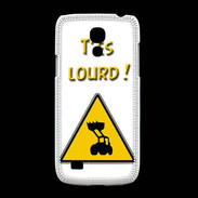 Coque Samsung Galaxy S4mini T'es lourd PR