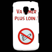 Coque Samsung Galaxy Ace 2 Vas fumer plus loin PR