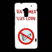 Coque HTC One Max Vas fumer plus loin PR