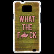 Coque Samsung Galaxy S2 What the fuck ZG