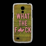 Coque Samsung Galaxy S4mini What the fuck ZG